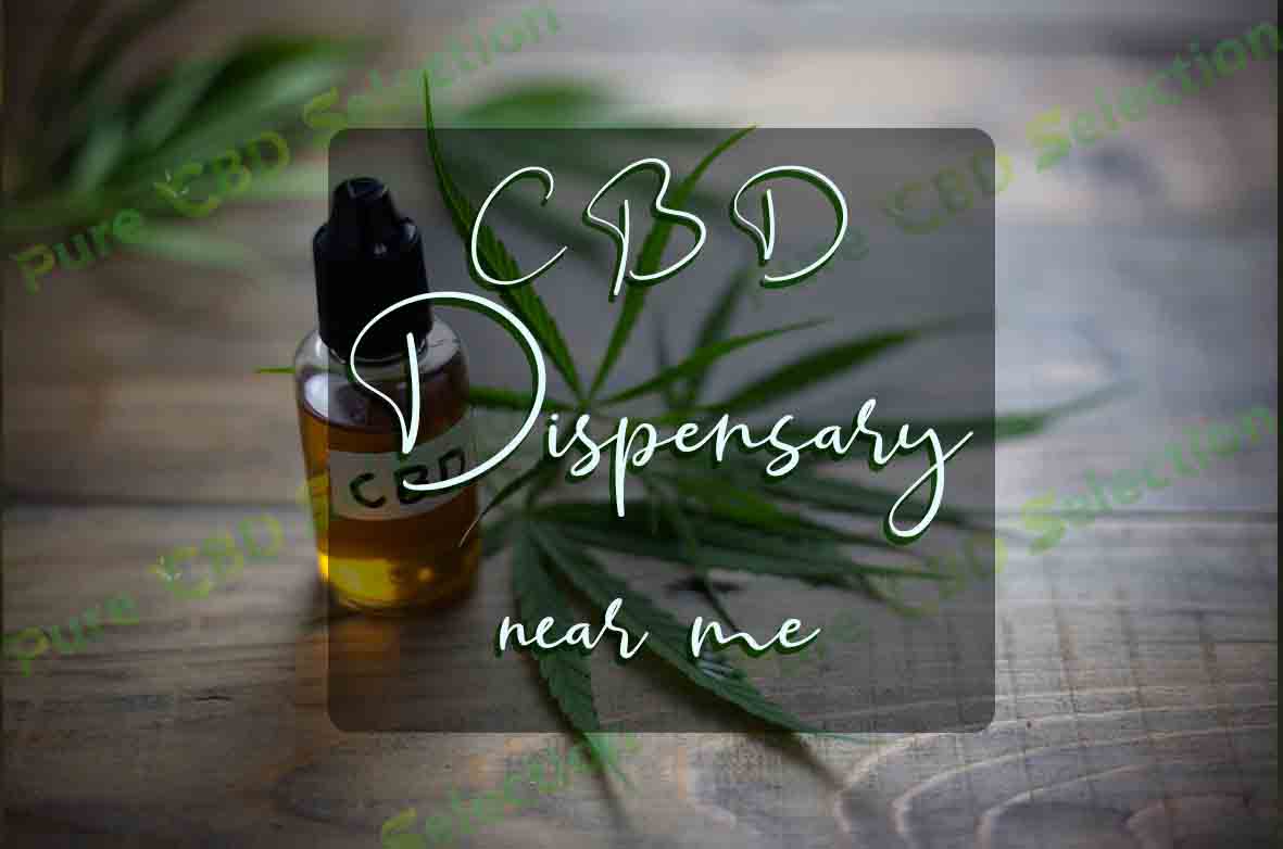 CBD dispensary near me Pure CBD Selection